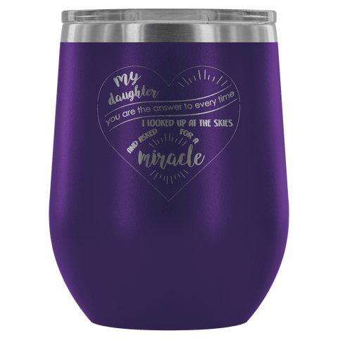 AWESOME DAUGHTER MIRACLE WINE TUMBLER - 12 COLORS TO CHOOSE FROM!