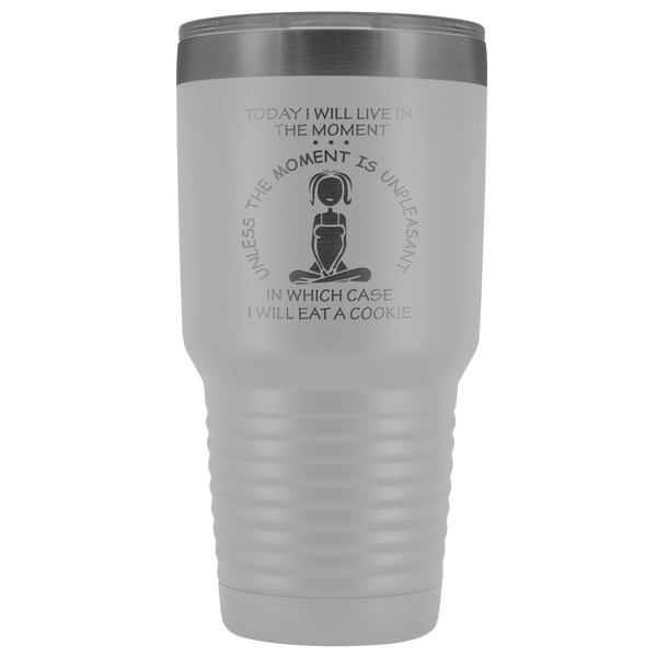 LIVE IN THE MOMENT STAINLESS STEEL VACUUM TUMBLER - COMES IN 7 COLORS - HUGE 30 OZ. SIZE