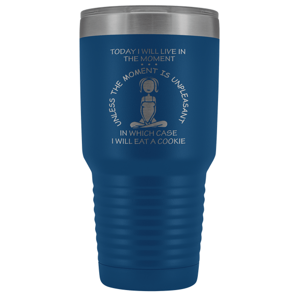 LIVE IN THE MOMENT STAINLESS STEEL VACUUM TUMBLER - COMES IN 7 COLORS - HUGE 30 OZ. SIZE