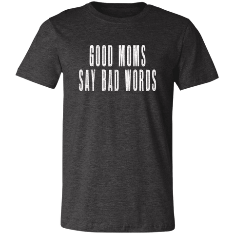 GOOD MOMS SAY BAD WORDS Unisex Jersey Short-Sleeve T-Shirt CC