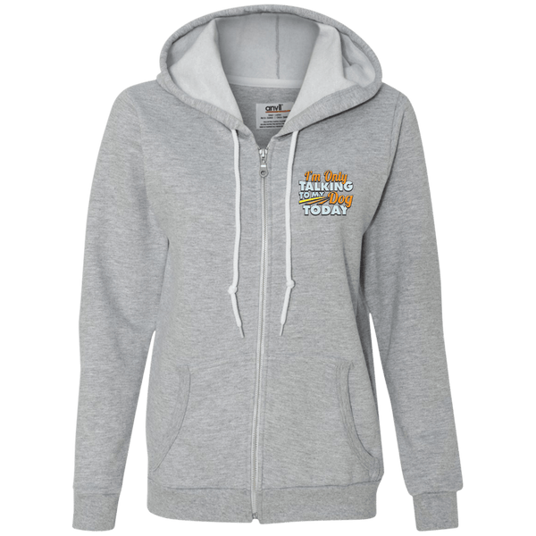 TALK TO MY DOG Ladies Full-Zip Hooded Fleece - EMBROIDERED Design
