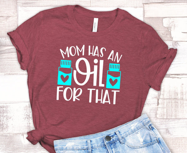 FUN "MOM HAS AN OIL" UNISEX TEES - UP TO 4XL - BEAUTIFUL HEATHER COLORS