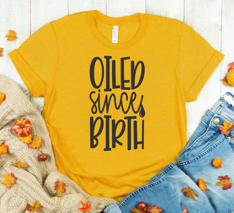 FUN OILED SINCE BIRTH UNISEX TEES - UP TO 4XL - BEAUTIFUL HEATHER COLORS