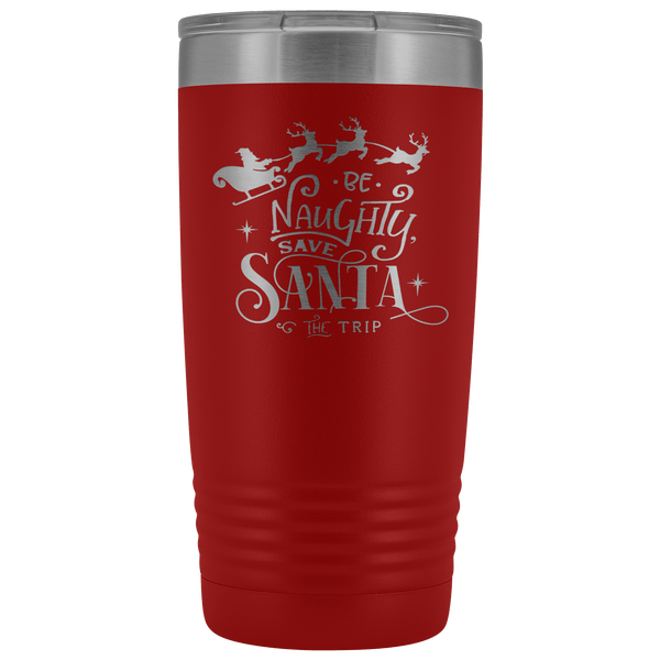 BE  NAUGHTY 20 TUMBLER