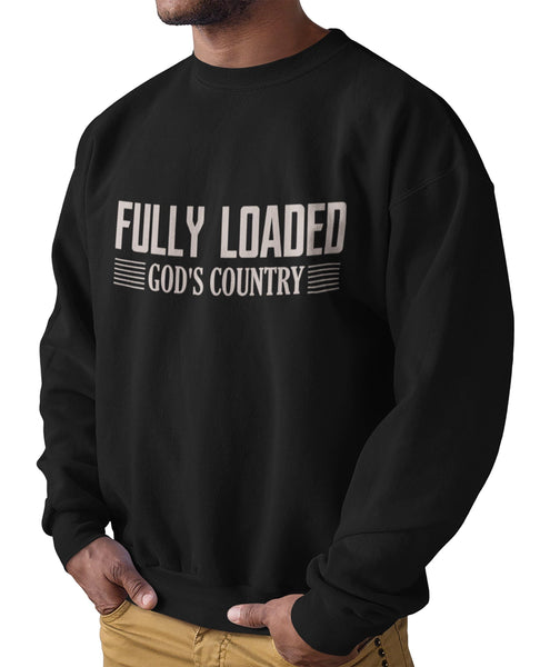 FULLY LOADED GOD'S COUNTRY UNISEX CREWNECK SWEATSHIRTS - UP TO 4XL - 4 COLORS