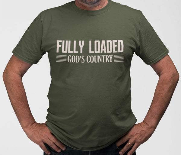 FULLY LOADED GOD'S COUNTRY UNISEX T-SHIRTS - UP TO 4XL - 4 COLORS