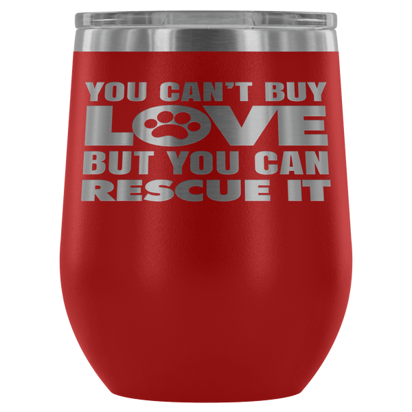 RESCUE WINE TUMBLER- 12 COLORS TO CHOOSE FROM