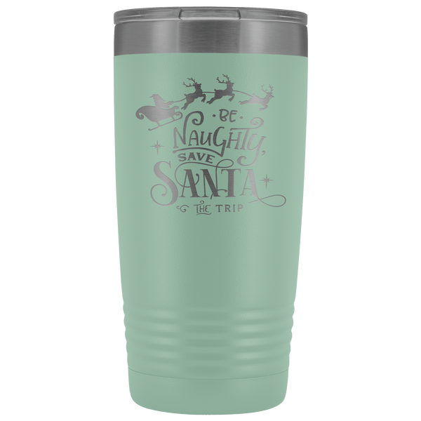 BE  NAUGHTY 20 TUMBLER